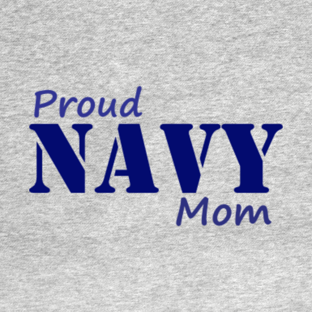 Proud Navy Mom Proud Navy Mom T Shirt Teepublic 